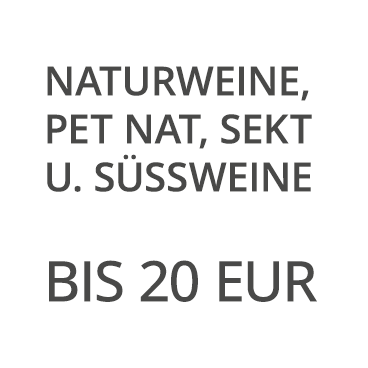 Naturweine, Pet Nat, Sekt und Süßweine bis 20 EUR